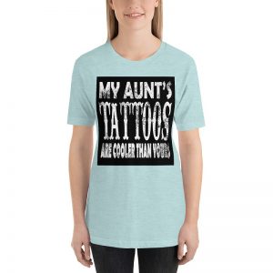 My aunts tattos are cooler than you short sleeve t-shirts - Image 2