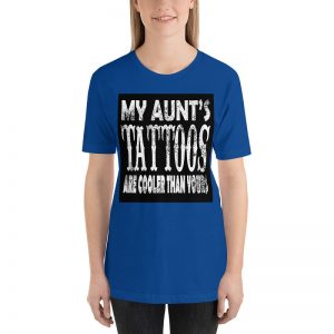 My aunts tattos are cooler than you short sleeve t-shirts - Image 3