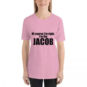 Of course I'm right I'm Jacob Short Sleeve T-shirt - Image 2