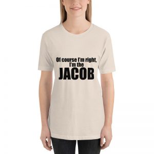Of course I'm right I'm Jacob Short Sleeve T-shirt - Image 3