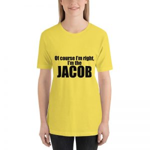Of course I'm right I'm Jacob Short Sleeve T-shirt - Image 5