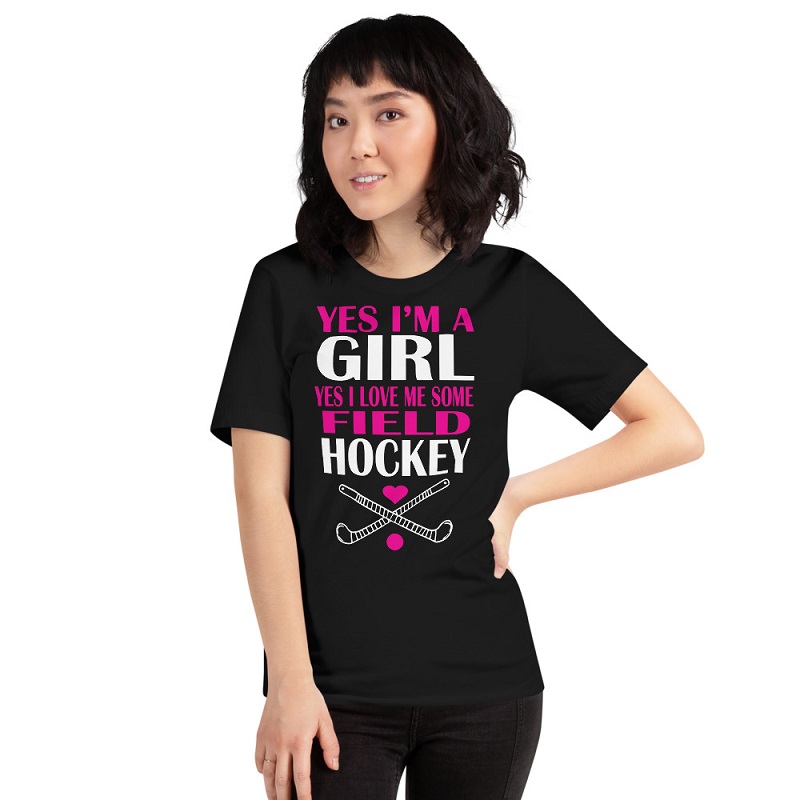 Yes I Am A Girl Yes I Love Me Some Field Hockey Unisex Premium T-Shirt